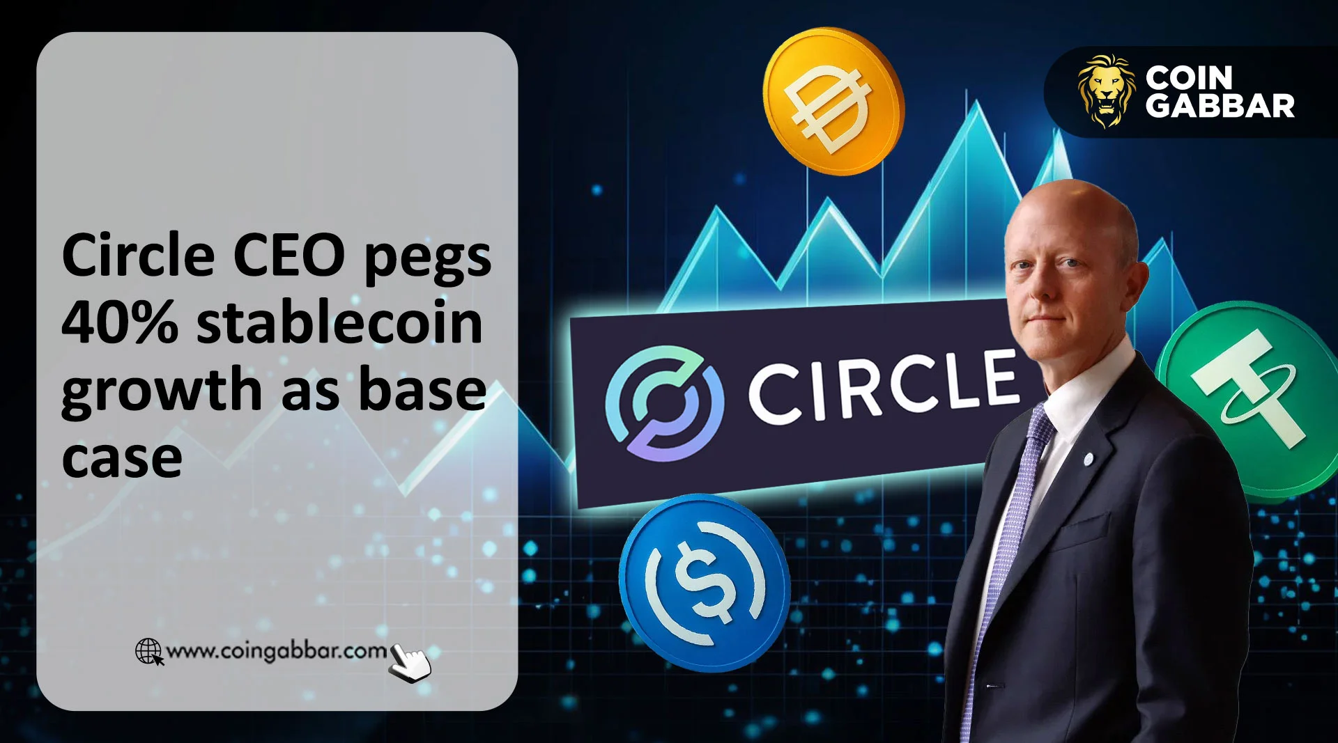 Circle CEO:稳定币年复合增长40%,银行正从试点转向实用