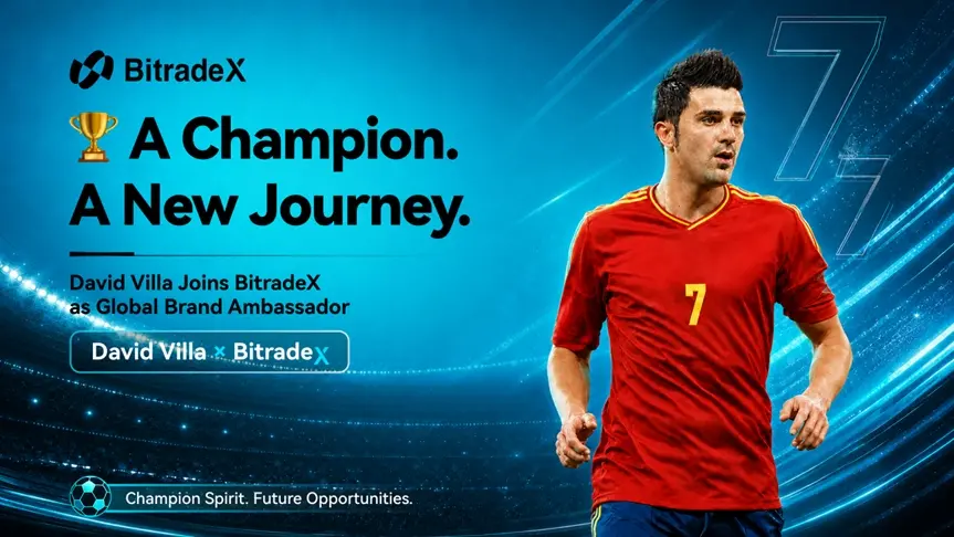 西班牙足球传奇 David Villa 正式出任加密交易平台 BitradeX 品牌大使