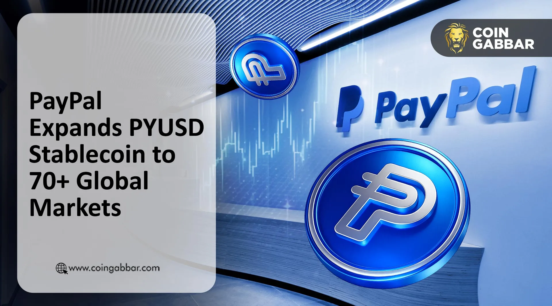 PayPal将PYUSD扩展至70多个市场,稳定币支付版图扩大