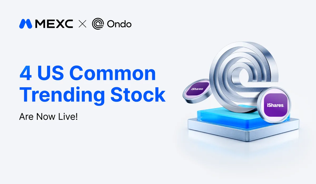 MEXC Lists 17th Batch of Ondo Tokenized U.S. Assets, Adds Defense, Growth, Value, and Financial Pairs